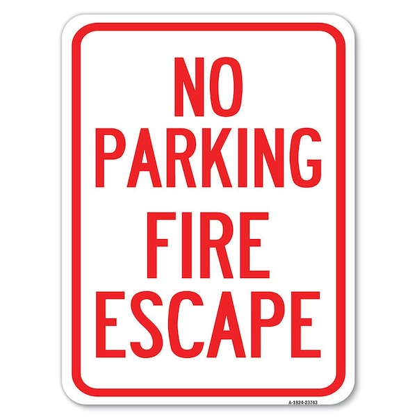 Signmission No Parking Fire Escape Heavy-Gauge Aluminum Rust Proof Parking Sign, 18" x 24", A-1824-23743 A-1824-23743 - main